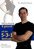 Die 5-3-1 Methode: Fit, schlank und gesund mit der 5-3-1 Methode
