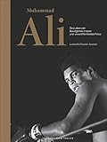 Muhammad Ali. Das Leben der Boxlegende in vielen unveröffentlichten Fotos in einem prächtigen...