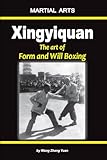Xingyiquan: The art of Form and Will Boxing