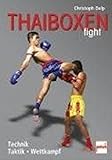 Thaiboxen fight: Technik - Taktik - Wettkampf