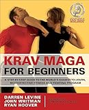 Krav Maga for Beginners: A Step-by-Step Guide to the World's Easiest-to-Learn, Most-Effective...
