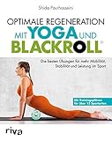 Optimale Regeneration mit Yoga und BLACKROLL®: Die besten Übungen für mehr Mobilität,...