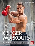 Krieger Workouts: Das Kraft- und Kampfsport-Konzept (BLV Sport, Fitness & Training)