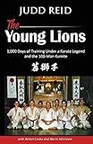 The Young Lions: 1,000 Days of training under a karate master and the 100-man Kumite.
