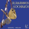 Buch mit dem Titel „Alamannen Kochbuch“ von Gräupel und Müller - Das blaue Cover zeigt traditionelle alamannische Gegenstände wie eine kleine Ledertasche, einen Anhänger mit keltischem Muster und Naturmaterialien.