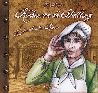 Kochen wie die Halblinge – Von der schönsten Kunst (Hardcover)
