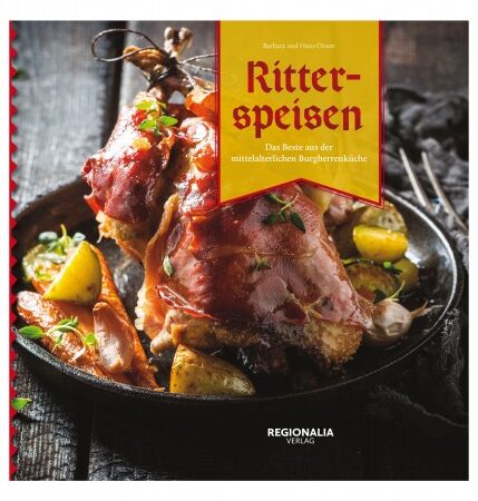 Ritterspeisen – Das Beste aus der mittelalterlichen Burgherrenküche (Hardcover)